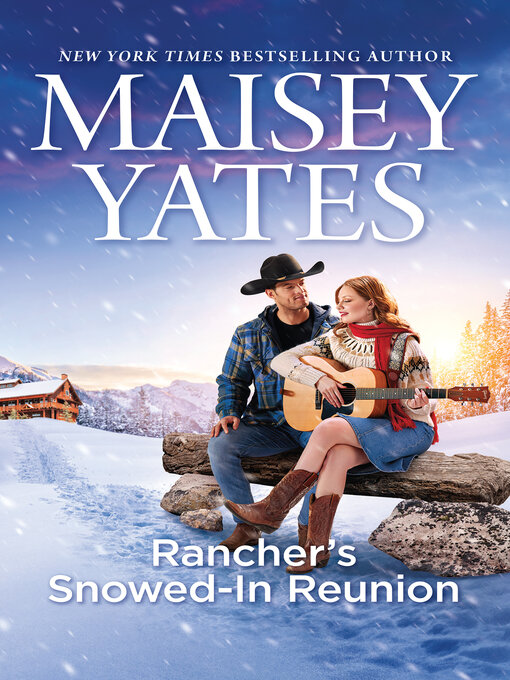 Title details for Rancher's Snowed-In Reunion by Maisey Yates - Available